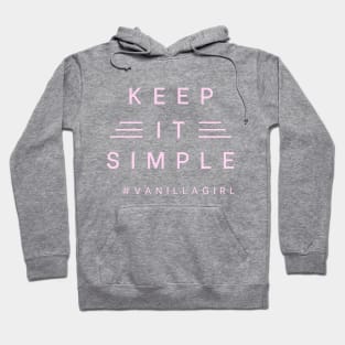 Keep it Simple Vanilla Girl | #vanillagirl life no makeup lifestyle aesthetic Hoodie